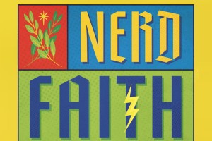 Nerd Faith: 60 Second Sprints of Spiritual Guidance for the Occasionally Uncool