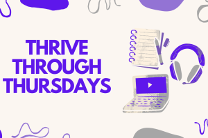 The image shows the words "Thrive Through Thursdays" next to headphones, a computer, and a planner.